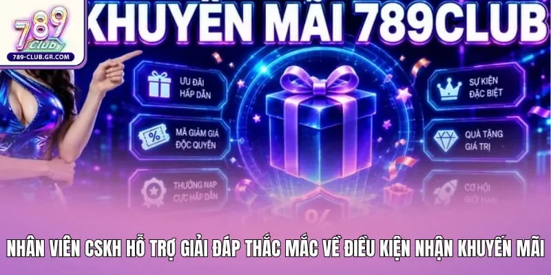 Nhân viên CSKH hỗ trợ giải đáp thắc mắc về điều kiện nhận khuyến mãi cho hội viên