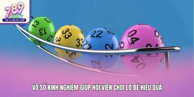 Vô số kinh nghiệm giúp hội viên chơi lô đề hiệu quả