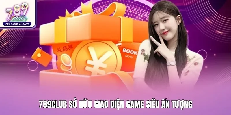 789club sở hữu giao diện game siêu ấn tượng 789club sở hữu giao diện game siêu ấn tượng