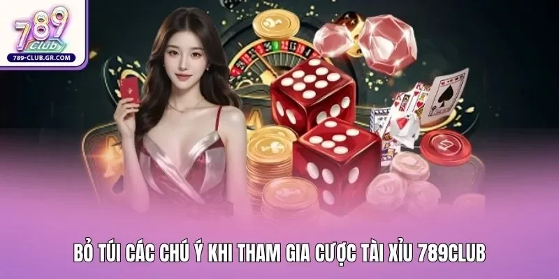 Bỏ túi các chú ý khi tham gia cược tài xỉu 789club Bỏ túi các chú ý khi tham gia cược tài xỉu 789club