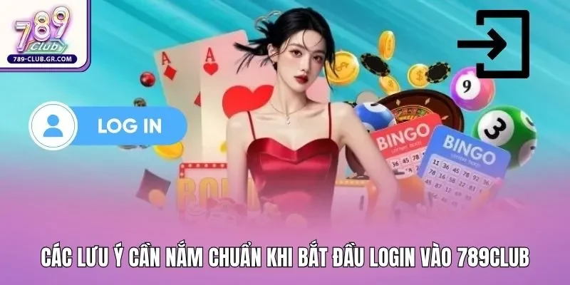 Các lưu ý cần nắm chuẩn khi bắt đầu login vào 789club Các lưu ý cần nắm chuẩn khi bắt đầu login vào 789club