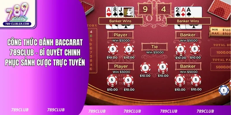 Công Thức Đánh Baccarat 789club - Bí Quyết Chinh Phục Sảnh Cược Trực Tuyến