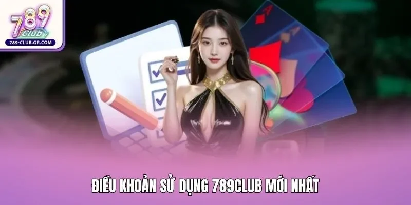 Điều khoản sử dụng 789club mới nhất Điều khoản sử dụng 789club mới nhất