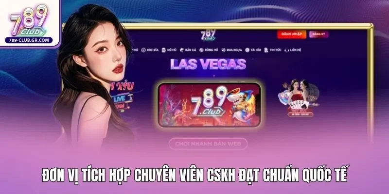 Đơn vị tích hợp chuyên viên CSKH đạt chuẩn quốc tế 