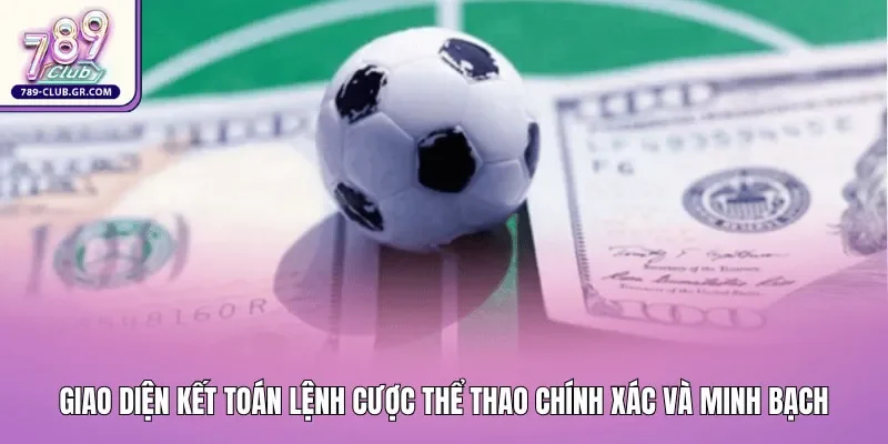 Kết toán lệnh cược thể thao chính xác và minh bạch của hệ thống