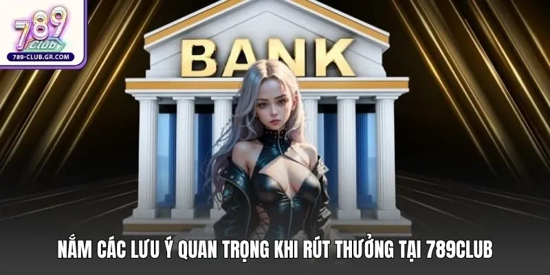 Nắm các lưu ý quan trọng khi rút thưởng tại 789club Nắm các lưu ý quan trọng khi rút thưởng tại 789club