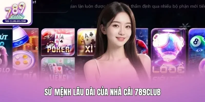 Sứ mệnh lâu dài của cổng game 789club