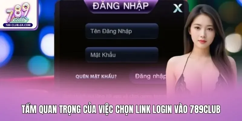 Tầm quan trọng của việc chọn link login vào 789club Tầm quan trọng của việc chọn link login vào 789club