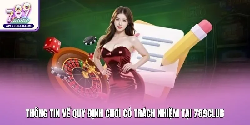 Thông tin về quy định chơi có trách nhiệm tại 789club Thông tin về quy định chơi có trách nhiệm tại 789club